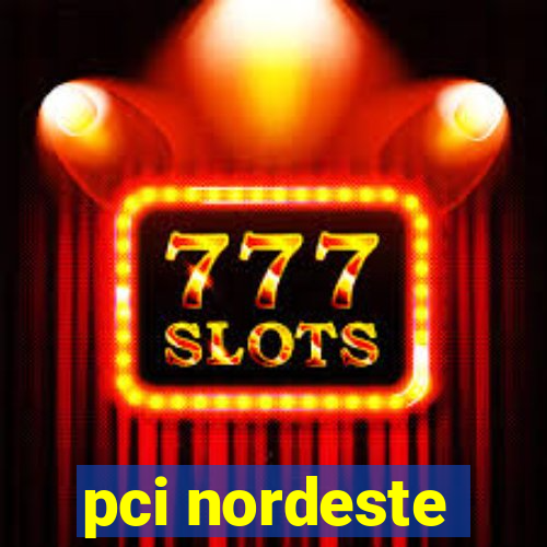 pci nordeste